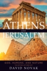 Athens and Jerusalem : God, Humans, and Nature - eBook