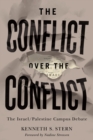 The Conflict over the Conflict : The Israel/Palestine Campus Debate - eBook
