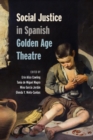 Social Justice in Spanish Golden Age Theatre - eBook