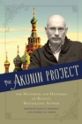 The Akunin Project : The Mysteries and Histories of Russia's Bestselling Author - eBook