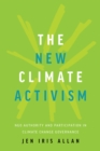 The New Climate Activism : NGO Authority and Participation in Climate Change Governance - eBook