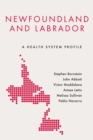 Newfoundland and Labrador : A Health System Profile - eBook