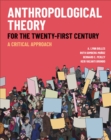 Anthropological Theory for the Twenty-First Century : A Critical Approach - eBook