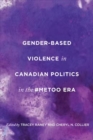 Gender-Based Violence in Canadian Politics in the #MeToo Era - Book