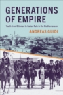 Generations of Empire : Youth from Ottoman to Italian Rule in the Mediterranean - eBook