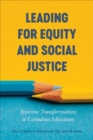 Leading for Equity and Social Justice : Systemic Transformation in Canadian Education - eBook