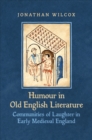 Humour in Old English Literature : Communities of Laughter in Early Medieval England - eBook