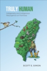 Truly Human : Indigeneity and Indigenous Resurgence on Formosa - eBook