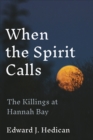 When the Spirit Calls : The Killings at Hannah Bay - eBook