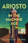 Ariosto in the Machine Age - Book