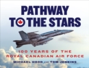Pathway to the Stars : 100 Years of the Royal Canadian Air Force - eBook