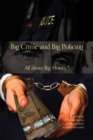 Big Crime and Big Policing : All about Big Money? - Book