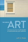 The Cause of Art : Professionalizing the Art Gallery of Newfoundland and Labrador - eBook