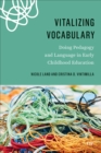 Vitalizing Vocabulary : Doing Pedagogy and Language in Early Childhood Education - Book