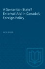 A Samaritan State? External Aid in Canada's Foreign Policy - eBook