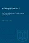 Ending the Silence : The Origins and Treatment of Male Violence against Women - eBook