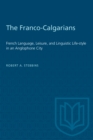 The Franco-Calgarians : French Language, Leisure, and Linguistic Life-style in an Anglophone City - eBook