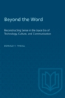 Beyond the Word : Reconstructing Sense in the Joyce Era of Technology, Culture, and Communication - eBook