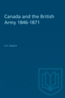 Canada and the British Army 1846-1871 - eBook