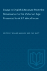 Essays in English Literature from the Renaissance to the Victorian Age Presented to A.S.P. Woodhouse - eBook