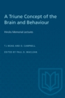 A Triune Concept of the Brain and Behaviour : Hincks Memorial Lectures - eBook