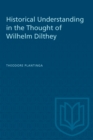 Historical Understanding in the Thought of Wilhelm Dilthey - eBook