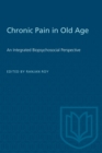 Chronic Pain in Old Age : An Integrated Biopsychosocial Perspective - eBook