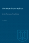 The Man from Halifax : Sir John Thompson, Prime Minister - eBook