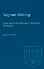 Vagrant Writing : Social and Semiotic Disorders in the English Renaissance - eBook