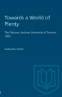 Towards a World of Plenty : The Falconer Lectures University of Toronto, 1963 - eBook