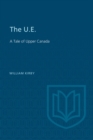 The U.E. : A Tale of Upper Canada - eBook