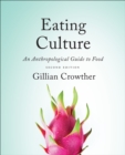 Eating Culture : An Anthropological Guide to Food, Second Edition - Book