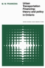 Urban Transportation Financing : Theory and Policy in Ontario - eBook