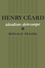 Henry Ceard : idealiste detrompe - eBook