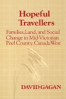 Hopeful Travellers : Families, Land, and Social Change in Mid-Victorian Peel County, Canada West - eBook