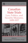 Canadian State Trials, Volume I : Law, Politics, and Security Measures, 1608-1837 - eBook