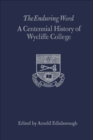 The Enduring Word : A Centennial History of Wycliffe College - eBook