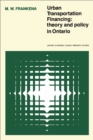 Urban Transportation Financing : Theory and Policy in Ontario - eBook