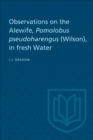 Observations on the Alewife, Pomolobus Pseudoharengus (Wilson), in Fresh Wate - eBook