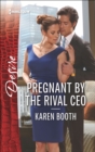 Pregnant by the Rival Ceo - eBook
