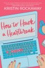How to Hack a Heartbreak : A Novel - eBook