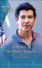 Tempted by the Heart Surgeon - eBook