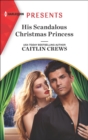 His Scandalous Christmas Princess - eBook