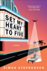Set My Heart to Five : A Novel - eBook
