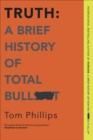 Truth: A Brief History of Total Bullsh*t - eBook