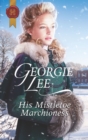His Mistletoe Marchioness - eBook
