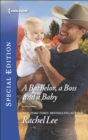 A Bachelor, a Boss and a Baby - eBook