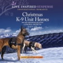 Christmas K-9 Unit Heroes - eAudiobook