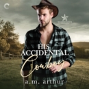 His Accidental Cowboy - eAudiobook