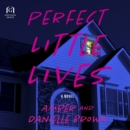 Perfect Little Lives : A Novel - eAudiobook